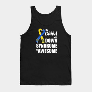 My Child with Down Syndrome is Awesome Tank Top